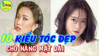 TOP 10 KIỂU TÓC CHO NỮ MẶT DÀI ĐẸP NHẤT [upl. by Ettenyar]