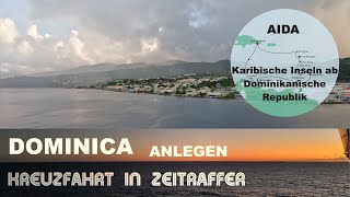 Dominica  Roseau Karibik  Einlaufen  Anlegen  AIDA Kreuzfahrt in Zeitraffer [upl. by Comfort771]