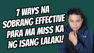 ⏺️7 FFECTIVE WAYS PARA MAMISS KA NG ISANG LALAKI JUST DO THIS [upl. by Agee]