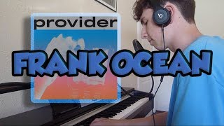 Frank Ocean  Provider  Cover [upl. by Poree]