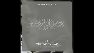 Tesouros Da Kizomba Vol1 Cabo Verde  Dj Miranda Jr [upl. by Bala]