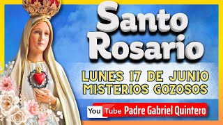 ðŸŒ¹ EL SANTO ROSARIO DE HOY lunes 17 de junio de 2024 ðŸŒ¸ LOS MISTERIOS GOZOSOS  Padre Gabriel Quintero [upl. by Netsua]