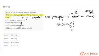 Which of the following is not a basis of difference between plasmid and chromosomal DNA  aPresence [upl. by Akimit]