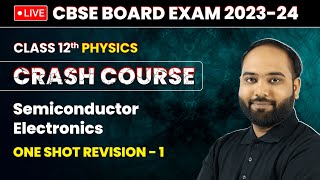 Semiconductor Electronics  One Shot Revision Part 1  Class 12 Physics Crash Course Ch 14  LIVE [upl. by Loux]