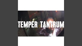 Temper Tantrum [upl. by Dinny]