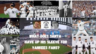 What Does Santa Have Up His Sleeve For Yankee Fans [upl. by Minton362]