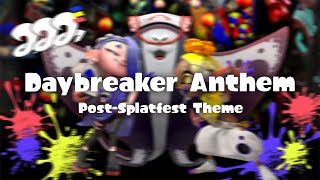 Daybreaker Anthem  Deep Cut PostSplatfest Theme  Splatoon 3 OST [upl. by Grieve130]