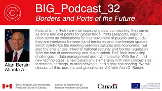 BIGPodcast32  “Borders and Ports of the Future” [upl. by Woothen335]