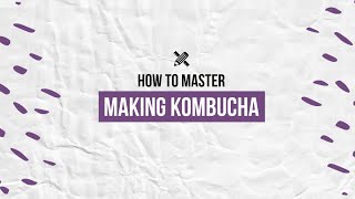 Mastering Kombucha Transforming Starter into Liquid Gold [upl. by Gard532]