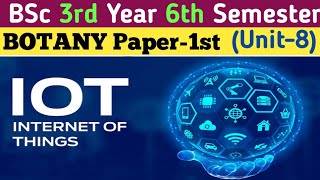 IOTInternet of ThingsComponents of IoTBSc 3rd Year 6th Semester Botany Paper 1IOT in Hindi [upl. by Entroc632]