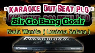 KARAOKE  SIR GO BANG GOSIR  NADA WANITA [upl. by Kistner]