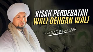 Kisah Wali Allah Berdebat Dengan Wali Allah [upl. by Pepin]