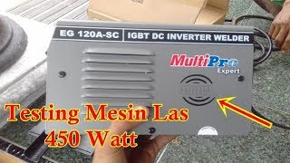 Testing Mesin Las Listrik 450 Watt [upl. by Elmo573]