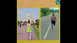 Harsh Sinha NSG commando gained attention after appearing in traditional attire before Taj Mahal [upl. by Levins]