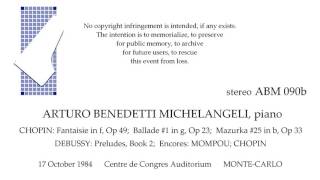 Arturo Benedetti Michelangeli stereo CHOPIN and DEBUSSY MONTE CARLO 1984 [upl. by Liebman463]