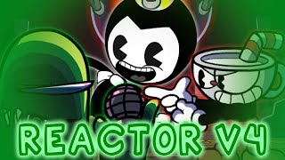 New Reactor  Reactor V4 But Bendy Cuphead and Green Impostor sings it  Friday Night Funkin [upl. by Maryrose]