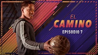 EL CAMINO  EPISODIO 7  FIFA 18 [upl. by Abihsot]