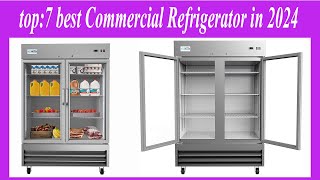 top7 best Commercial Refrigerator in 2024 [upl. by Anelagna]