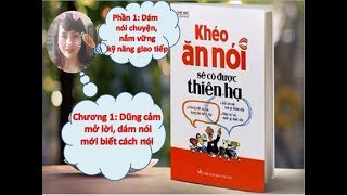 Khéo ăn nói sẽ có được thiên hạ  Chương 1 Nghệ thuật mở lời và cách nói chuyện tốt  Phương Nguyễn [upl. by Nidnerb745]