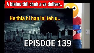 A bialnu te hman tur Condom a va deliver  Episode 139 [upl. by Ainoek]