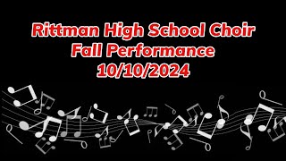 Rittman High School Choir Fall Performance 10102024 [upl. by Aleil285]