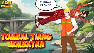 TUMBAL PROYEK Tiang Pancang Jembatan  SINETRON AZAB ANIMASI [upl. by Norehc]