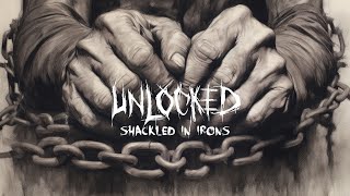 Unlocked  Shackled in Irons Official Video [upl. by Cita]