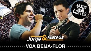 Jorge amp Mateus  Voa Beija Flor  DVD Ao Vivo Sem Cortes  Clipe Oficial [upl. by Parthinia]