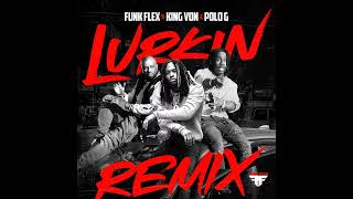 Funk Flex  Lurkin Remix ft Polo G amp King Von [upl. by Wesa]