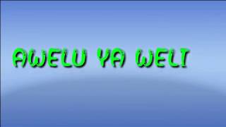 Aweli ya weli full song [upl. by Murielle]