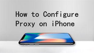 iOS Proxy 101 How to Configure a Proxy Server on iPhone [upl. by Luba]