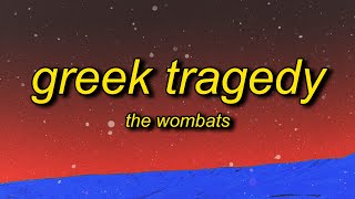 The Wombats  Greek Tragedy TikTok Remix Lyrics  were smashing mics in karaoke bars [upl. by Vudimir]