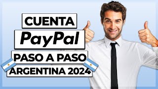 PayPal en ARGENTINA 2024 COMO CREAR TU CUENTA Para RECIBIR y RETIRAR DINERO  FACIL Y RAPIDO 🤑 [upl. by Laerdna177]