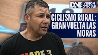 CICLISMO RURAL Gran vuelta las moras  Roberto Ayala  DIVISIÓN NOTICIAS [upl. by Landing635]