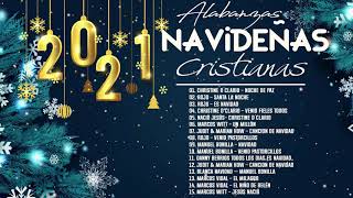 Feliz Navidad 2021  Alabanzas Navideñas Cristianas  Navidad Grandes Exitos Mix 2021 [upl. by Ailekat620]