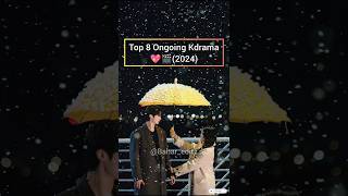 Top 8 Ongoing Kdrama 2024💖🎬 kdrama trendingshorts viralshorts kdramaedit kdramaworld kdrama [upl. by Ailemak]