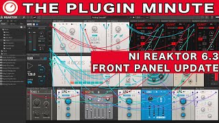 NI Reaktor 63 Front Panel Patching Update  The Plugin Minute  SYNTH ANATOMY [upl. by Moyer]