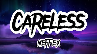 NEFFEX  Careless 💔 Lyrics [upl. by Ainad]