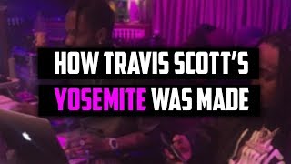 How Travis Scotts YOSEMITE Was Made ASTROWORLD [upl. by Manning]