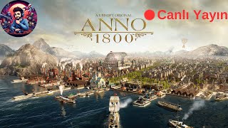 Anno 1800 Yeni Sezona Başlıyoruz [upl. by Saloma660]