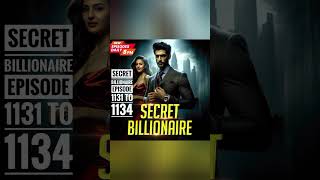 secret billionaire episode 1131 to 1134 subscribe for more videos kukufmhindi secretbillionaire [upl. by Nosrac]