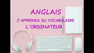 ANGLAIS  VOCABULAIRE ET PRONONCIATION  LORDINATEUR 2 [upl. by Anselm9]