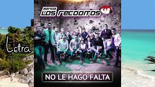 No Le Hago Falta  Banda Los Recoditos Letra [upl. by Wendi]