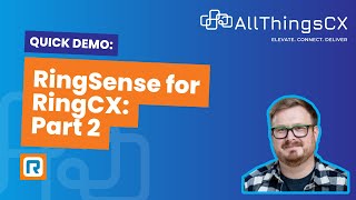 RingSense for RingCX Quick Demo Part 2 8 minute demo [upl. by Marysa327]