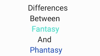 A psychoanalytic talk on the differences between Fantasy and Phantasy [upl. by Iveel]