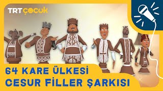 64 Kare Ülkesi  Cesur Filler Şarkısı [upl. by Gilletta882]