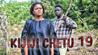 KIJIJI CHETU  EPISODE NO 19  AFRICAN SERIES [upl. by Ycnej]