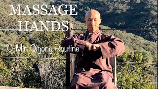 MASSAGE HANDS  10Minute Qigong Daily Routine [upl. by Deedahs]