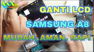 Cara ganti lcd Samsung A8 2018 A530f dengan mudah dan rapi  Samsung A8 Replacement lcd [upl. by Netsruk]