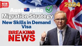 Big Changes Australias Migration Strategy Revealed  Easier Paths New Skills in Demand Visa 2024 [upl. by Tobiah]